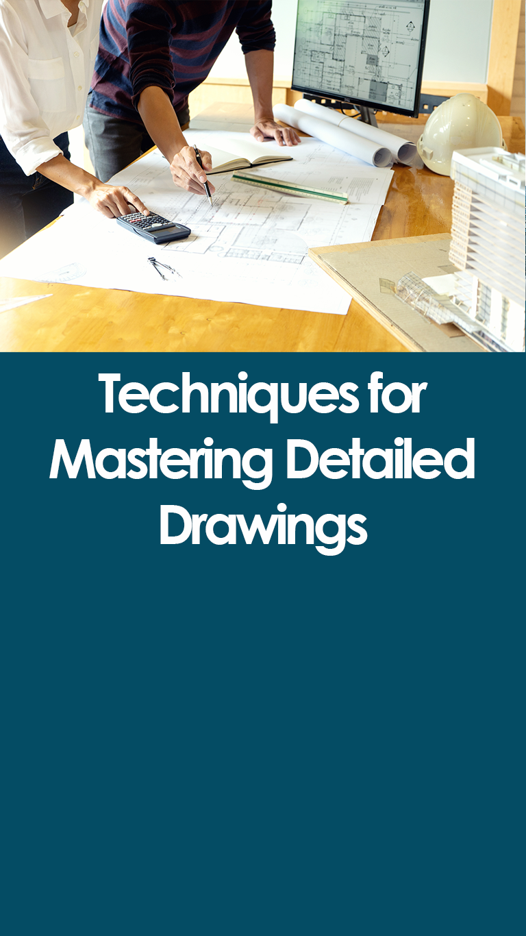 Techniques for Mastering Detailed Drawings